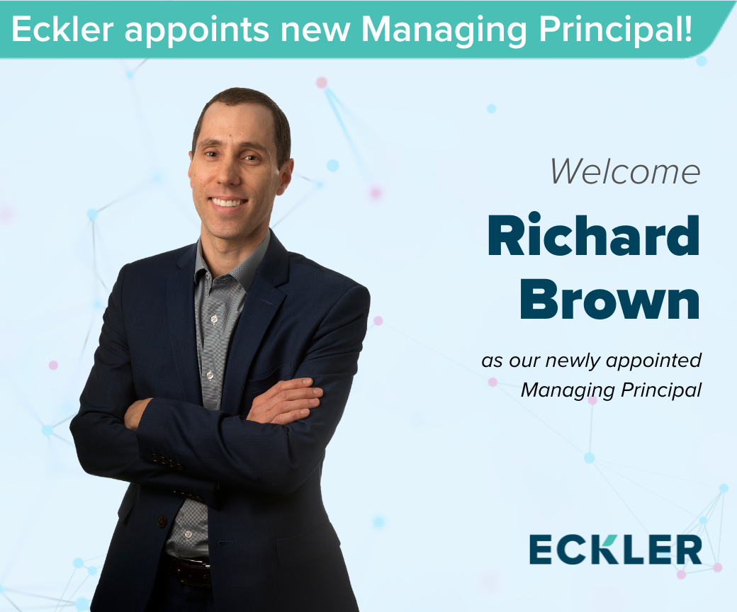 A promotional graphic to announce the new Managing Principal Richard Brown - Eckler's new managing principal. The graphic includes an upper torsa photo of Richard along with the words: "Eckler appoints new Managing Principal! Welcome Richard Brown, as our newly appointed Managing Principal."